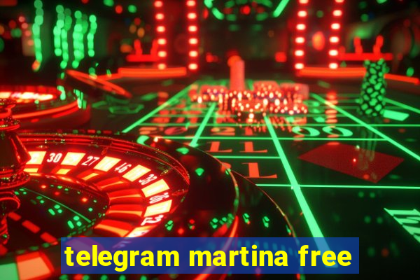 telegram martina free